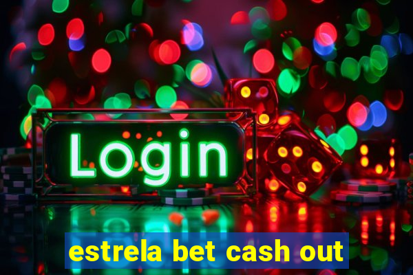 estrela bet cash out